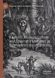 Cover von Animals, Museum Culture and Childrens Literature in Nineteenth-Century Britain