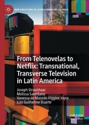 Cover von From Telenovelas to Netflix: Transnational, Transverse Television in Latin America