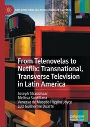 Cover von From Telenovelas to Netflix: Transnational, Transverse Television in Latin America