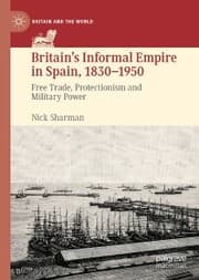 Cover von Britain's Informal Empire in Spain, 1830-1950