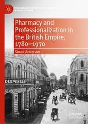 Cover von Pharmacy and Professionalization in the British Empire, 1780-1970