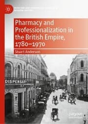 Cover von Pharmacy and Professionalization in the British Empire, 1780-1970