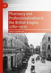 Cover von Pharmacy and Professionalization in the British Empire, 1780-1970
