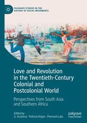 Cover von Love and Revolution in the Twentieth-Century Colonial and Postcolonial World