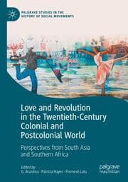 Cover von Love and Revolution in the Twentieth-Century Colonial and Postcolonial World