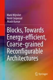Cover von Blocks, Towards Energy-efficient, Coarse-grained Reconfigurable Architectures