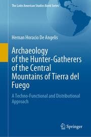 Cover von Archaeology of the Hunter-Gatherers of the Central Mountains of Tierra del Fuego