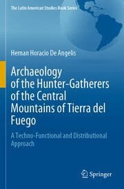 Cover von Archaeology of the Hunter-Gatherers of the Central Mountains of Tierra del Fuego