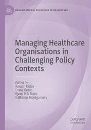 Cover von Managing Healthcare Organisations in Challenging Policy Contexts
