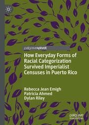 Cover von How Everyday Forms of Racial Categorization Survived Imperialist Censuses in Puerto Rico