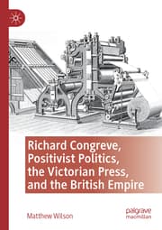 Cover von Richard Congreve, Positivist Politics, the Victorian Press, and the British Empire