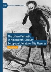 Cover von The Urban Fantastic in Nineteenth-Century European Literature