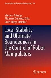 Cover von Local Stability and Ultimate Boundedness in the Control of Robot Manipulators