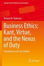 Cover von Business Ethics: Kant, Virtue, and the Nexus of Duty