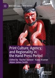 Cover von Print Culture, Agency, and Regionality in the Hand Press Period