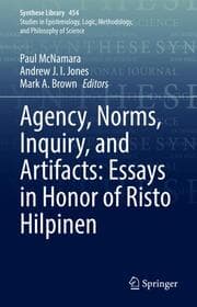 Cover von Agency, Norms, Inquiry, and Artifacts: Essays in Honor of Risto Hilpinen