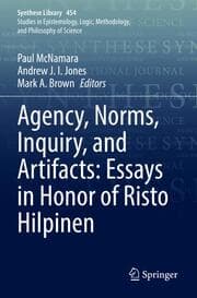 Cover von Agency, Norms, Inquiry, and Artifacts: Essays in Honor of Risto Hilpinen