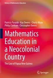 Cover von Mathematics Education in a Neocolonial Country: The Case of Papua New Guinea