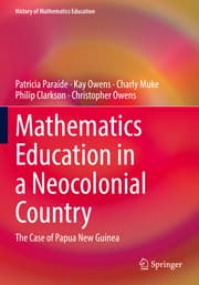 Cover von Mathematics Education in a Neocolonial Country: The Case of Papua New Guinea