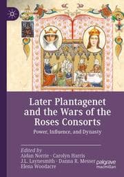 Cover von Later Plantagenet and the Wars of the Roses Consorts