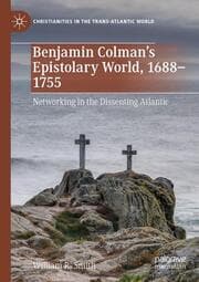 Cover von Benjamin Colmans Epistolary World, 1688-1755