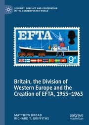 Cover von Britain, the Division of Western Europe and the Creation of EFTA, 1955-1963