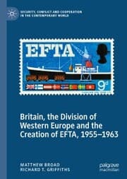 Cover von Britain, the Division of Western Europe and the Creation of EFTA, 1955-1963