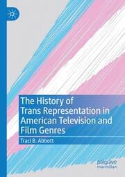 Cover von The History of Trans Representation in American Television and Film Genres