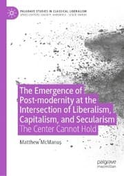 Cover von The Emergence of Post-modernity at the Intersection of Liberalism, Capitalism, and Secularism