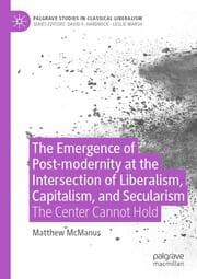 Cover von The Emergence of Post-modernity at the Intersection of Liberalism, Capitalism, and Secularism
