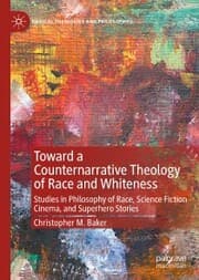 Cover von Toward a Counternarrative Theology of Race and Whiteness