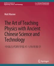 Cover von The Art of Teaching Physics with Ancient Chinese Science and Technology