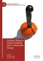 Cover von Anthony Burgess, Stanley Kubrick and A Clockwork Orange