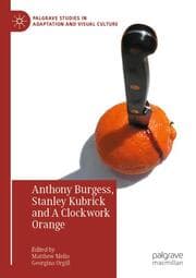 Cover von Anthony Burgess, Stanley Kubrick and A Clockwork Orange