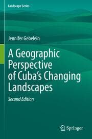 Cover von A Geographic Perspective of Cubas Changing Landscapes