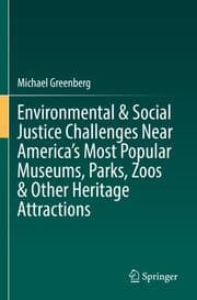 Cover von Environmental & Social Justice Challenges Near Americas Most Popular Museums, Parks, Zoos & Other Heritage Attractions
