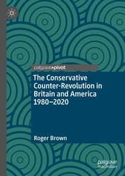 Cover von The Conservative Counter-Revolution in Britain and America 1980-2020