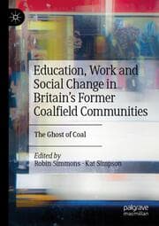 Cover von Education, Work and Social Change in Britains Former Coalfield Communities