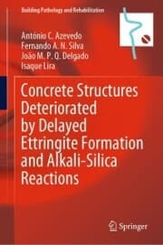 Cover von Concrete Structures Deteriorated by Delayed Ettringite Formation and Alkali-Silica Reactions