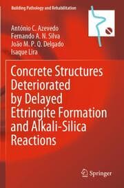 Cover von Concrete Structures Deteriorated by Delayed Ettringite Formation and Alkali-Silica Reactions