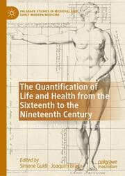 Cover von The Quantification of Life and Health from the Sixteenth to the Nineteenth Century
