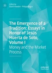 Cover von The Emergence of a Tradition: Essays in Honor of Jesús Huerta de Soto, Volume I