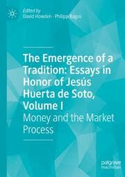 Cover von The Emergence of a Tradition: Essays in Honor of Jesús Huerta de Soto, Volume I
