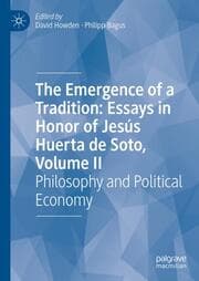 Cover von The Emergence of a Tradition: Essays in Honor of Jesús Huerta de Soto, Volume II