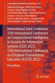 Cover von International Joint Conference 15th International Conference on Computational Intelligence in Security for Information Systems (CISIS 2022) 13th International Conference on EUropean Transnational Education (ICEUTE 2022)