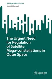 Cover von The Urgent Need for Regulation of Satellite Mega-constellations in Outer Space