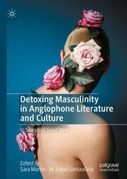 Cover von Detoxing Masculinity in Anglophone Literature and Culture