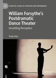 Cover von William Forsythes Postdramatic Dance Theater