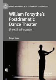Cover von William Forsythes Postdramatic Dance Theater