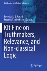 Cover von Kit Fine on Truthmakers, Relevance, and Non-classical Logic